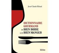 Dictionnaire gourmand du bien boire et du bien manger