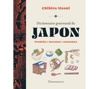 Dictionnaire gourmand du Japon: Produits - Recettes - Coutumes