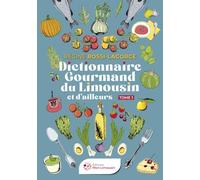 Dictionnaire gourmand du Limousin et d'ailleurs