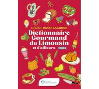 Dictionnaire gourmand du Limousin et d'ailleurs: Tome 2