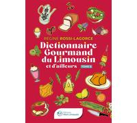 Dictionnaire gourmand du Limousin et d'ailleurs TOME 2