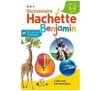Collectif – Dictionnaire Hachette Benjamin 5-8 ans
