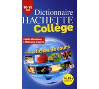 Dictionnaire Hachette Collège: 10-15 ans
