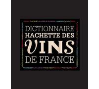 Dictionnaire Hachette des vins de France