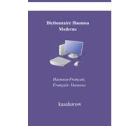 Dictionnaire Haoussa Moderne: Haoussa-Français, Français-Haoussa - Deuxième édition (Second Edition)