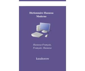 Dictionnaire Haoussa Moderne: Haoussa-Français, Français-Haoussa - Deuxième édition (Second Edition)