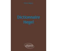 Dictionnaire Hegel - Victor Béguin - Ellipses - broché - Biographie