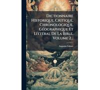 Dictionnaire Historique, Critique, Chronologique, GÃ(c)ographique Et LittÃ(c)ral De La Bible, Volume 2...