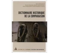 Dictionnaire historique de la comparaison: Mélanges en l'honneur de Christophe Charle