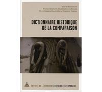 Dictionnaire historique de la comparaison Mélanges en l'honneur de Christophe Charle - Pierre Singaravélou - De La Sorbonne Editions - broché - Essai