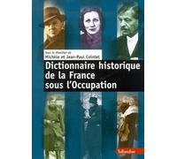 Dictionnaire historique de la France sous l'Occupation