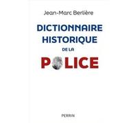 Jean‑Marc Berlière – La Police. Dictionnaire historique – Essai – Broché