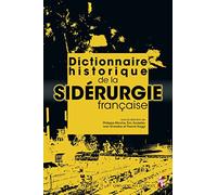 Dictionnaire historique de la sidérurgie française
