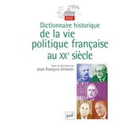 Dictionnaire Historique De La Vie Politique Française Au Xxème Siècle