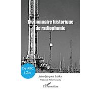 Jean-Jacques Ledos – Dictionnaire historique de radiophonie – De ABC à Zay