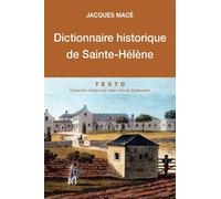 Dictionnaire historique de Sainte-Hélène - Jacques Macé - Tallandier - Poche - Anthologie