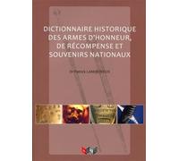 Dictionnaire historique des armes d'honneur, de récompenses et souvenirs nationaux - Patrick Lamoureux - Ems Management Et Societes - broché - Dictionnaire et encyclopédie