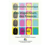 Dictionnaire Historique Des Inspecteurs Des Finances 1801-2009 - Dictionnaire Thématique Et Biographique