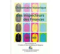 Dictionnaire historique des inspecteurs des finances 1801-2009 Nathalie Carré De Malberg (Directeur éditorial), Michel Margairaz (Directeur éditorial), Fabien Cardoni (Directeur éditorial), carré de m