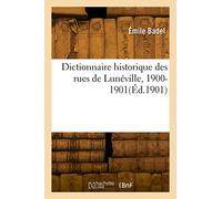 Dictionnaire historique des rues de Lunéville, 1900-1901