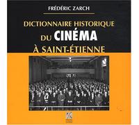 Dictionnaire historique du cinéma à Saint-Etienne