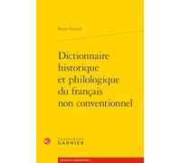 Dictionnaire Historique Et Philologique Du Français Non Conventionnel
