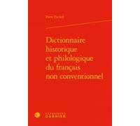 Dictionnaire historique et philologique du français non conventionnel Pierre Rézeau (Préface), Pierre Enckell (Auteur), Pierre Rézeau (Collection dirigée par), André Thibault (Collection dirigée par)