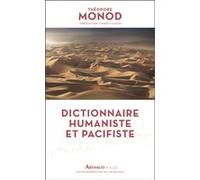 Dictionnaire humaniste et pacifiste Théodore Monod (Auteur), Aymeric Caron (Préface)