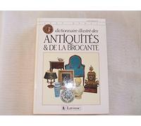 Dictionnaire Illustre Des Antiquites Et De La Brocante. Edition 1996