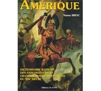 Dictionnaire Illustré Des Explorateurs Et Grands Voyageurs Français Du Xixe Siècle - Tome 3, Amérique