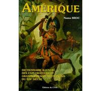 Dictionnaire Illustré Des Explorateurs Et Grands Voyageurs Français Du Xixe Siècle - Tome 3, Amérique