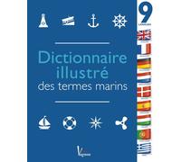 Dictionnaire Illustré Des Termes Marins En 9 Langues - La Référence Pour Les Sorties En Mer Autour Du Monde
