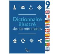 Dictionnaire Illustré Des Termes Marins En 9 Langues - La Référence Pour Les Sorties En Mer Autour Du Monde