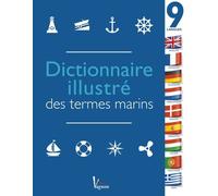 Dictionnaire Illustré Des Termes Marins En 9 Langues - La Référence Pour Les Sorties En Mer Autour Du Monde