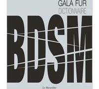 Dictionnaire illustré du BDSM Gala Fur (Auteur)