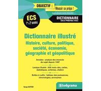 Dictionnaire Illustré Ece/Ecs 1re Et 2e Année - Histoire, Culture, Politique, Société, Économie, Géographie Et Géopolitique