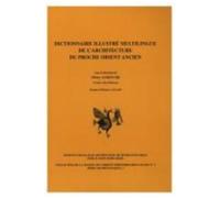 Dictionnaire Illustré Multilingue De L'architecture Du Proche Orient Ancien