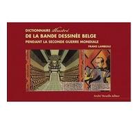 Dictionnaire illustree de la bande dessinee belge sous l occupation Frans Lambeau (Auteur)