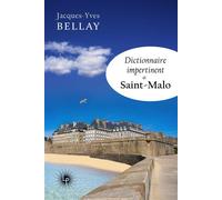 Dictionnaire impertinent de Saint-Malo - Jacques-Yves Bellay - Les Perseides - broché - Guide