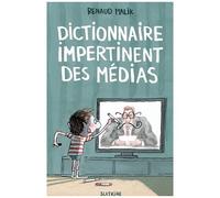 Dictionnaire Impertinent Des Médias
