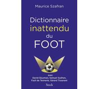 Dictionnaire inattendu du foot - Maurice Szafran - Stock - ebook (ePub) - Dictionnaire et encyclopédie