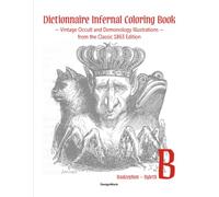 Dictionnaire Infernal Coloring Book: Vintage Occult and Demonology Illustrations from the Classic 1863 Edition - B | Baalzephon - Byleth