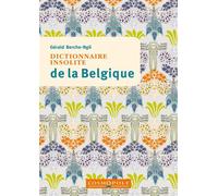Dictionnaire insolite de la Belgique - Gérald Berche-Ngo - Cosmopole Eds - broché - Guide