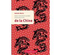 Dictionnaire insolite de la Chine - Nathalie Martin - Cosmopole Eds - broché - Guide