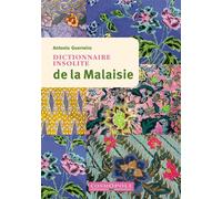 Dictionnaire insolite de la Malaisie - Antonio Guerreiro - Cosmopole Eds - broché - Guide