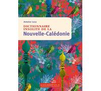 Dictionnaire insolite de la Nouvelle-Calédonie - Antoine Leca - Cosmopole Eds - broché - Dictionnaire et encyclopédie