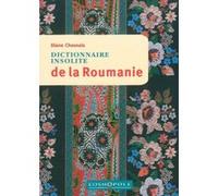 Dictionnaire insolite de la Roumanie Diane Chesnais (Auteur)