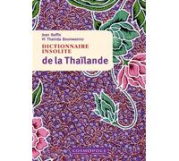 Dictionnaire insolite de la Thaïlande - Jean Baffie - Cosmopole Eds - broché - Guide