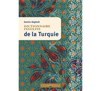 Dictionnaire insolite de la Turquie - Samim Akgonul - Cosmopole Eds - broché - Guide