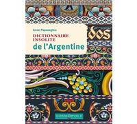 Dictionnaire insolite de l'Argentine Anne Papazoglou (Auteur)